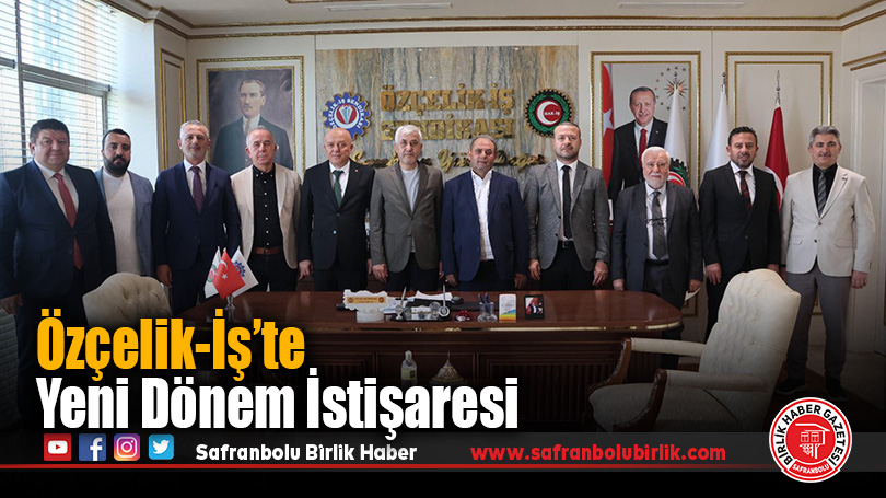 Özçelik-İş Karabük Şubesinden Genel Yönetim Kuruluna Ziyaret
