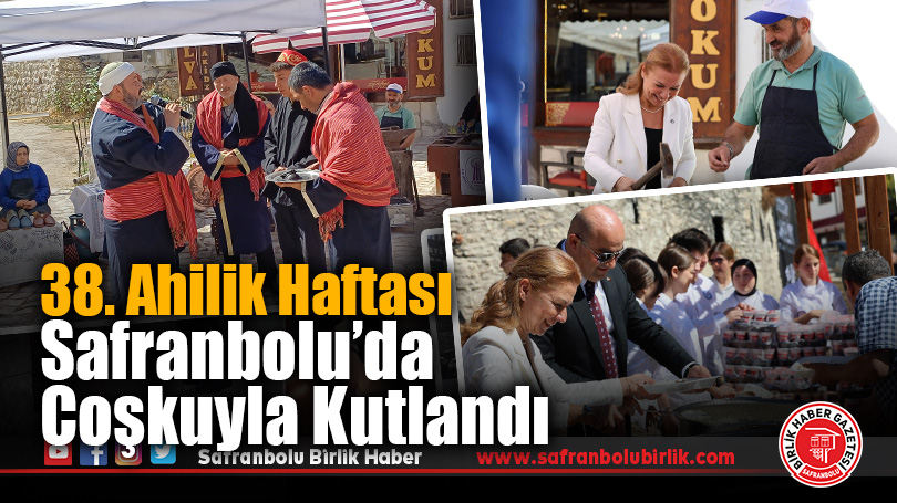 38. Ahilik Haftası Safranbolu’da Coşkuyla Kutlandı