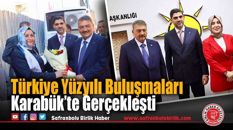 Türkiye Yüzyılı Buluşmaları Karabük’te Gerçekleşti