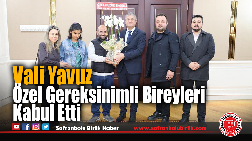 Karabük Valisi Mustafa Yavuz, Özel Gereksinimli Bireyleri Kabul Etti