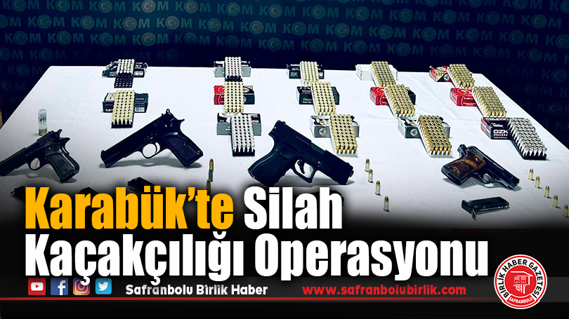 Karabük’te Silah Kaçakçılığı Operasyonu