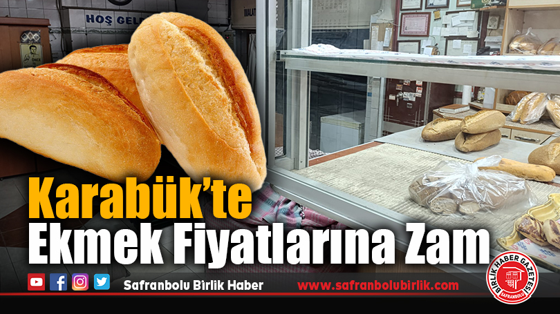 Karabük’te Ekmek Fiyatlarına Zam