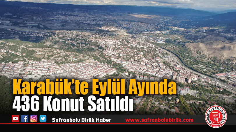 Karabük’te Eylül Ayında 436 Konut Satıldı