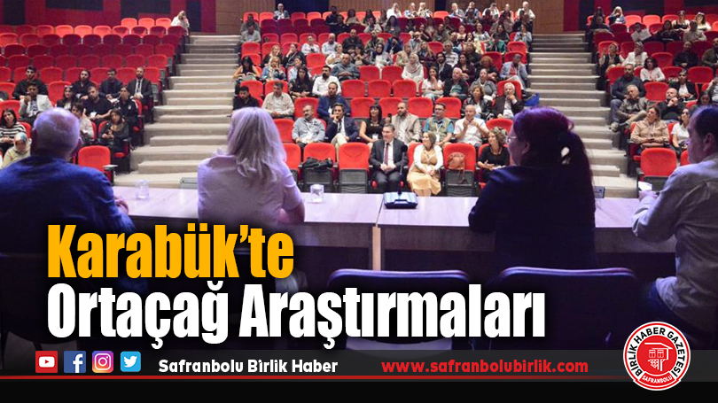 Karabük’te 29. Ortaçağ ve Türk Dönemi Araştırmaları Sempozyumu Gerçekleştirildi