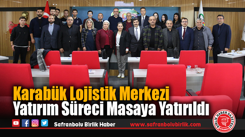 Karabük Lojistik Merkezi Yatırım Süreci Masaya Yatırıldı
