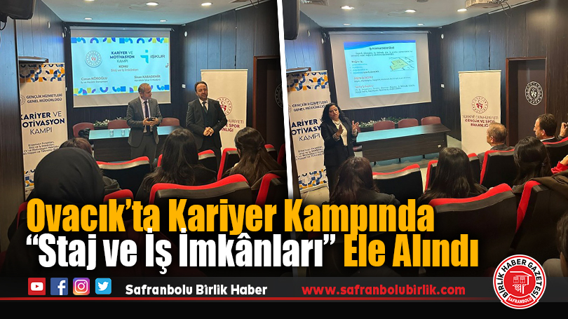 Ovacık’ta Kariyer Kampında “Staj ve İş İmkânları” Ele Alındı