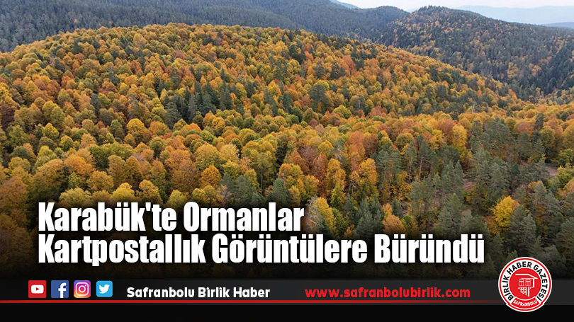 Karabük’te Ormanlar Kartpostallık Görüntülere Büründü