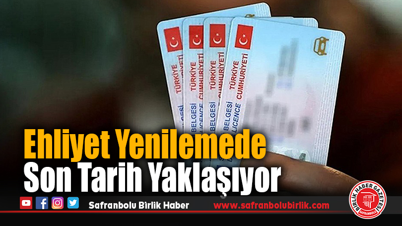 Ehliyet Yenilemede Son Tarih Yaklaşıyor