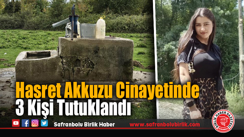 Hasret Akkuzu cinayetinde 3 kişi tutuklandı