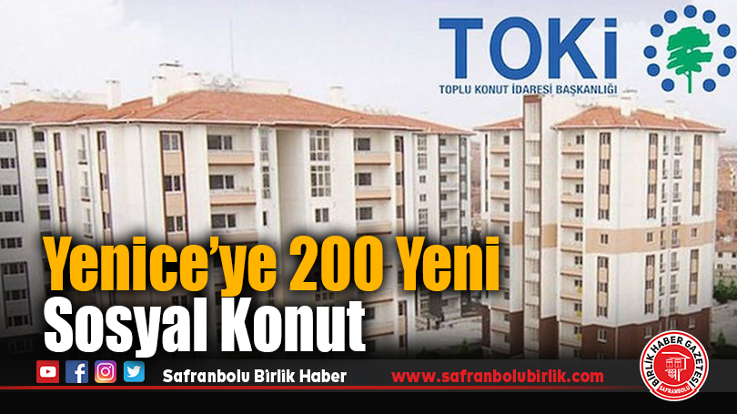 Yenice’ye 200 yeni sosyal konut
