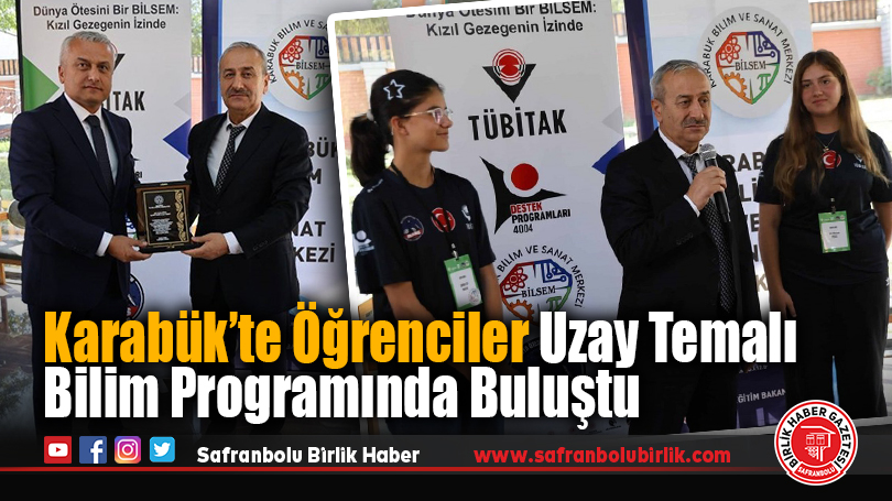 Karabük’te öğrenciler uzay temalı bilim programında buluştu