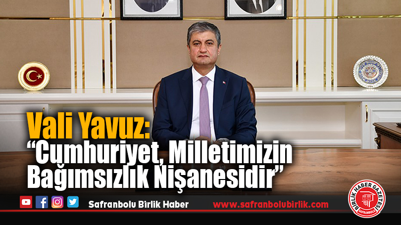 Karabük Valisi Mustafa Yavuz’dan 29 Ekim Cumhuriyet Bayramı Mesajı