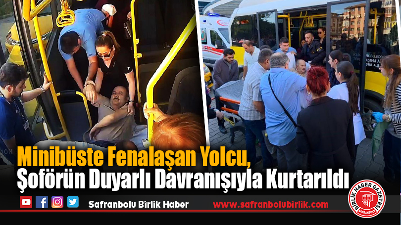 Minibüste Fenalaşan Yolcu, Şoförün Duyarlı Davranışıyla Kurtarıldı