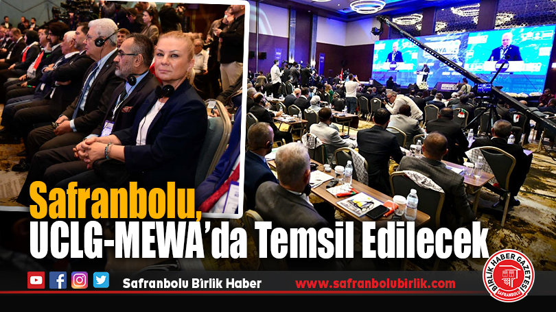 Safranbolu Belediye Başkanı Mimar Elif Köse, UCLG-MEWA’da Yeni Görevler Üstlendi