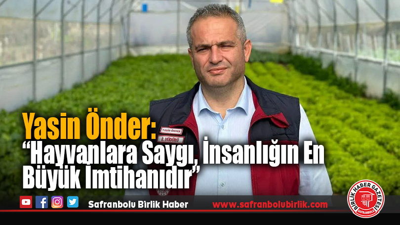 İl Müdürü Yasin Önder: “Hayvanlar, İnsanlığın Vicdanını Yansıtan En Saf Aynadır”