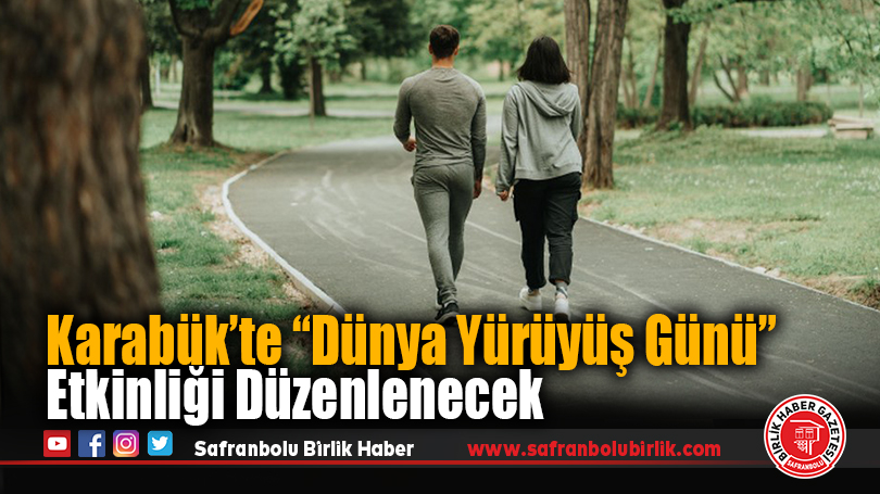 Karabük’te “Dünya Yürüyüş Günü” Etkinliği Düzenlenecek