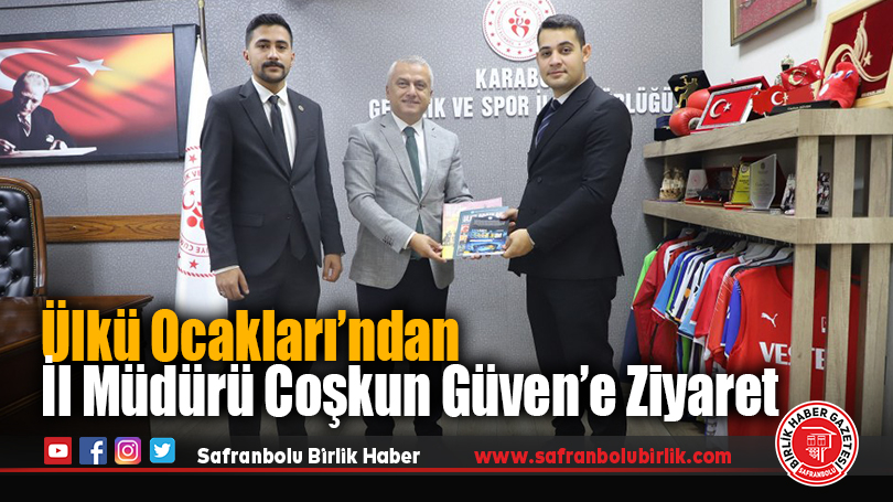 Ülkü Ocakları’ndan İl Müdürü Coşkun Güven’e Ziyaret