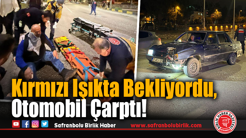 Karabük’te Kırmızı Işıkta Bekleyen Motosikletliye Otomobil Çarptı