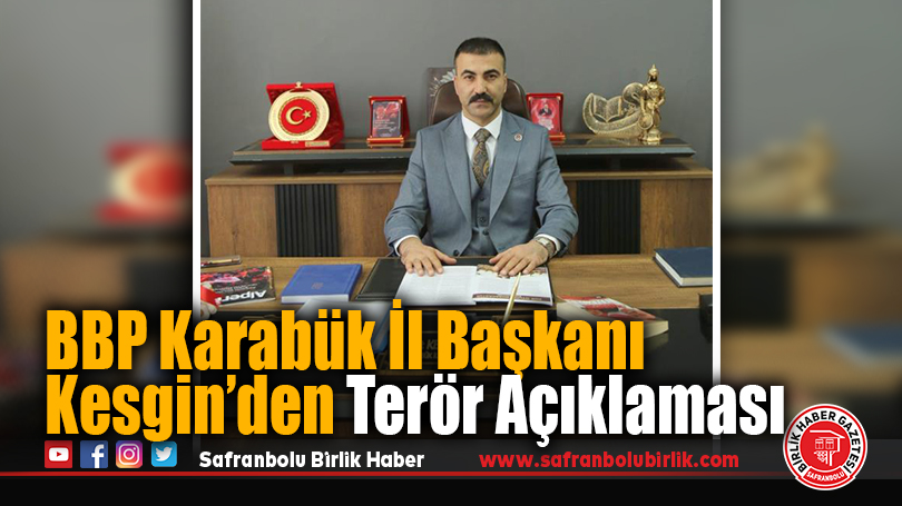 BBP Karabük İl Başkanı Kesgin’den Terör Açıklaması