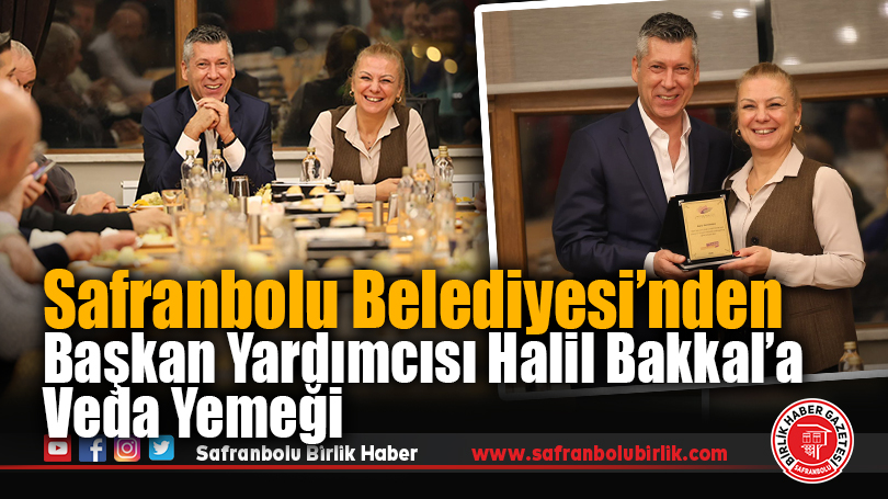 Safranbolu Belediyesi’nden Başkan Yardımcısı Halil Bakkal’a Veda Yemeği