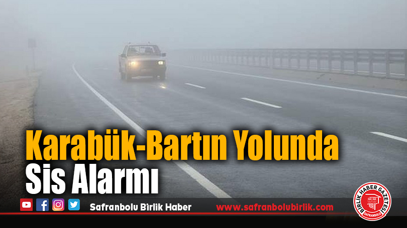 Karabük-Bartın Yolunda Sis Alarmı