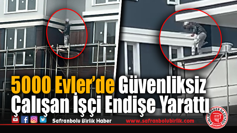 5000 Evler’de Güvenliksiz Çalışan İşçi Endişe Yarattı