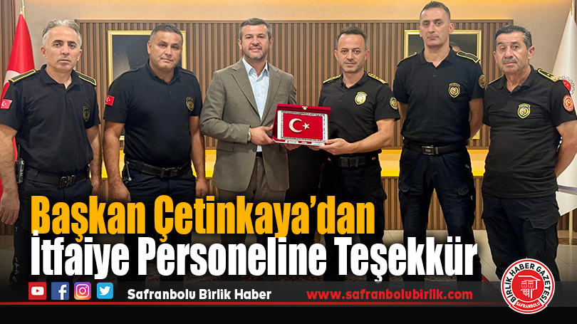 Başkan Çetinkaya’dan İtfaiye Personeline Teşekkür