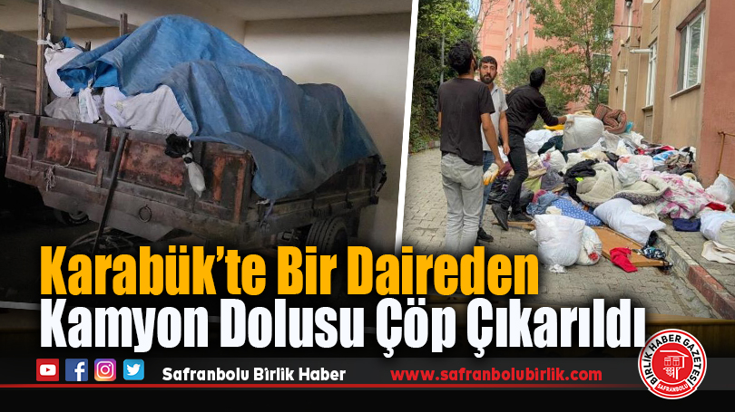 Karabük’te Bir Daireden Kamyon Dolusu Çöp Çıkarıldı