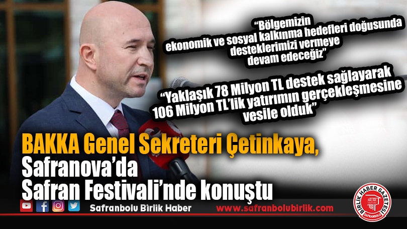 BAKKA Genel Sekreteri Çetinkaya, Safranova’da Safran Festivali’nde konuştu