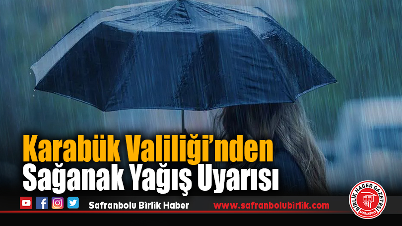 Karabük Valiliği’nden sağanak yağış uyarısı