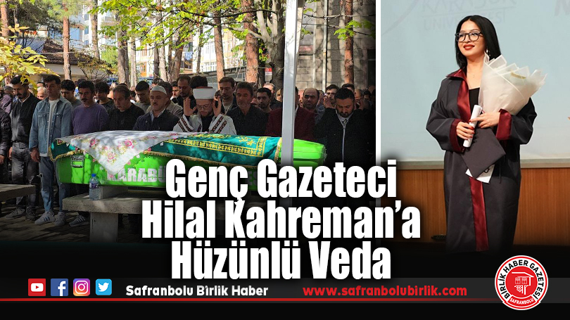 Safranbolu’da Motosiklet Kazasında Hayatını Kaybeden Hilal Kahreman Son Yolculuğuna Uğurlandı