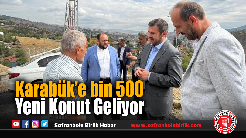 Karabük’e bin 500 Yeni Konut Geliyor