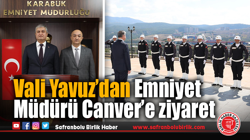 Vali Mustafa Yavuz’dan Emniyet Müdürü Ahmet Canver’e iade-i ziyaret