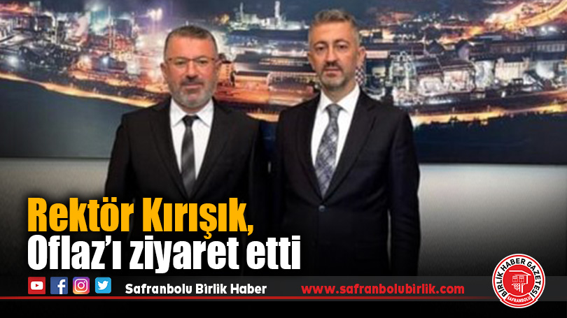 Rektör Kırışık’tan KARDEMİR Başkanı Oflaz’a hayırlı olsun ziyareti