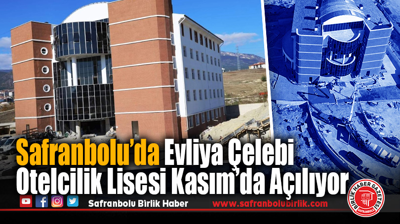 Safranbolu Otelcilik Lisesi Kasım’da Açılıyor, Otel Bölümü Aralık’ta Bitecek