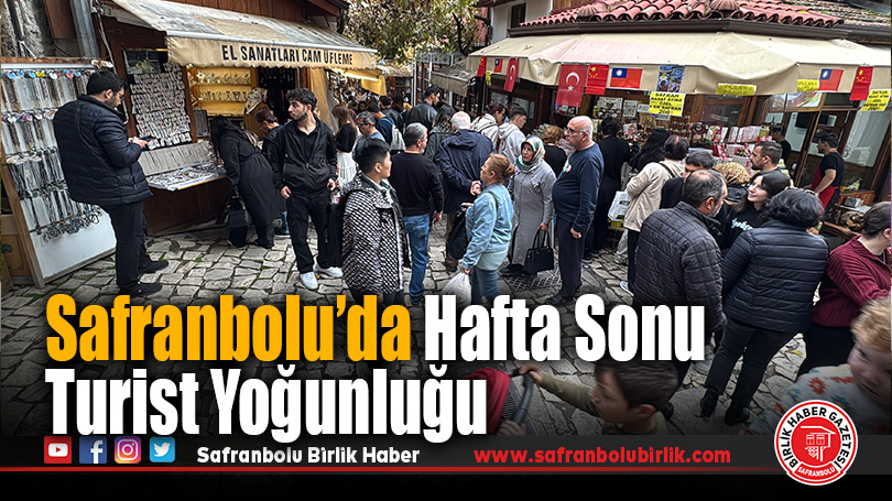 Safranbolu’da Hafta Sonu Turist Yoğunluğu