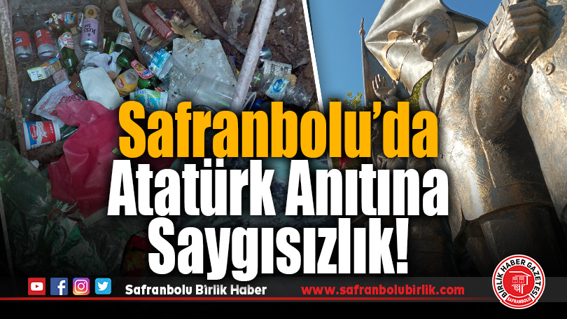 Safranbolu’da Atatürk Anıtına Saygısızlık
