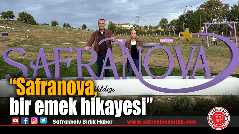 “Safranova, bir emek hikayesi”