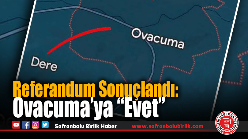 Dere Köy Resmen Ovacuma’ya Bağlandı