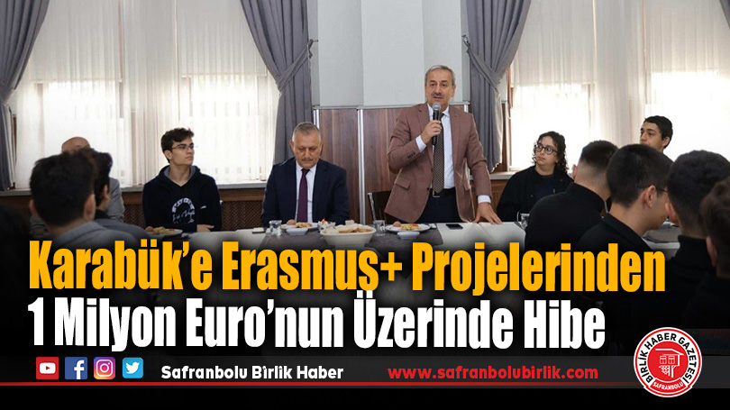 Karabük’te Erasmus+ Projelerinden 1 Milyon 166 Bin Euro Hibe Desteği