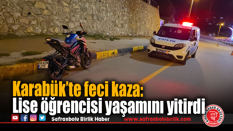 Karabük’te feci kaza: Lise öğrencisi yaşamını yitirdi