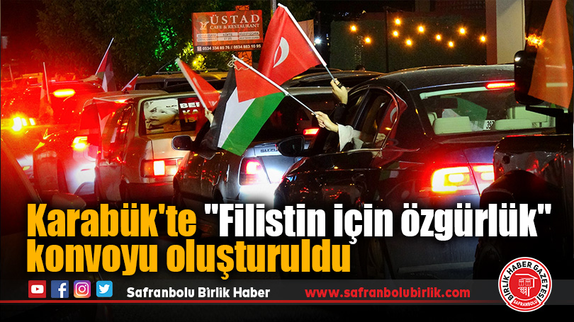 Karabük’te “Filistin için özgürlük” konvoyu oluşturuldu