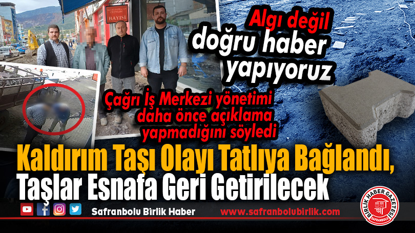 Kaldırım taşı olayı tatlıya bağlandı, taşlar esnafa getirilecek