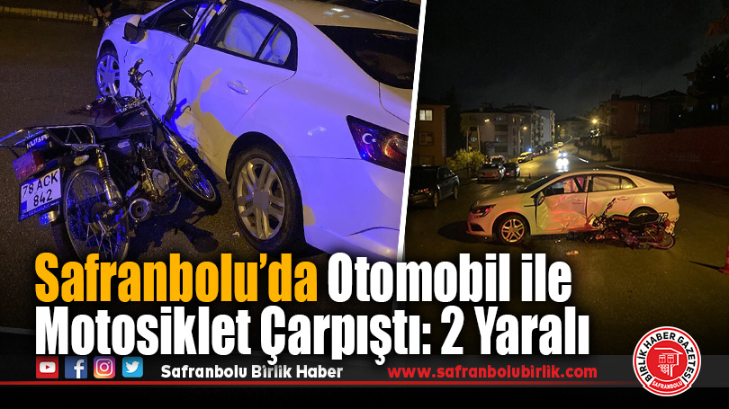 Safranbolu’da Otomobil ile Motosiklet Çarpıştı: 2 Yaralı