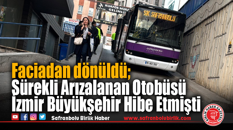 Faciadan dönüldü; Sürekli Arızalanan Otobüsü İzmir Büyükşehir Hibe Etmişti
