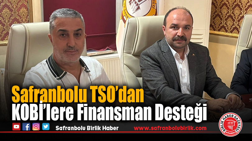 Safranbolu TSO’dan KOBİ’lere Finansman Desteği