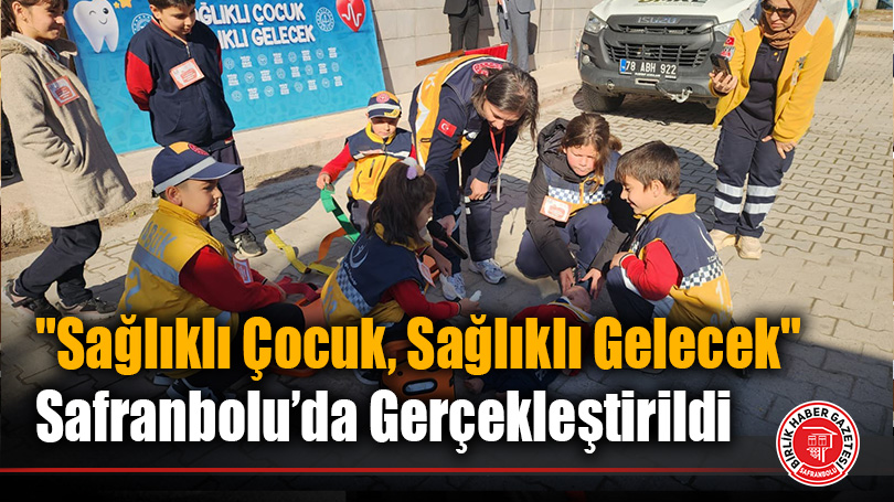 “Sağlıklı Çocuk, Sağlıklı Gelecek” Programı Safranbolu’da Gerçekleştirildi