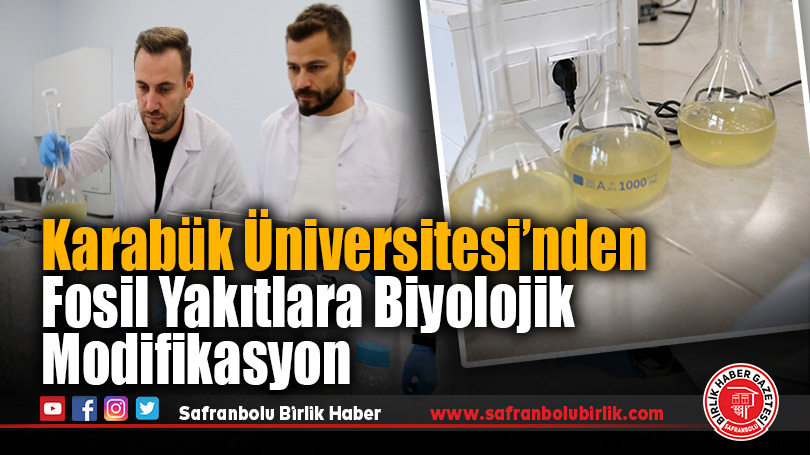 Karabük Üniversitesi’nden Fosil Yakıtlara Biyolojik Modifikasyon