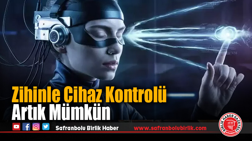 Beyin Çipleri ile Cihazlar Kontrol Altında alma hayali gerçeğe dönüşüyor