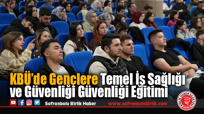 KBÜ’de İŞKUR Gençlik Programı Kapsamında ‘Temel İş Sağlığı ve Güvenliği’ Eğitimi